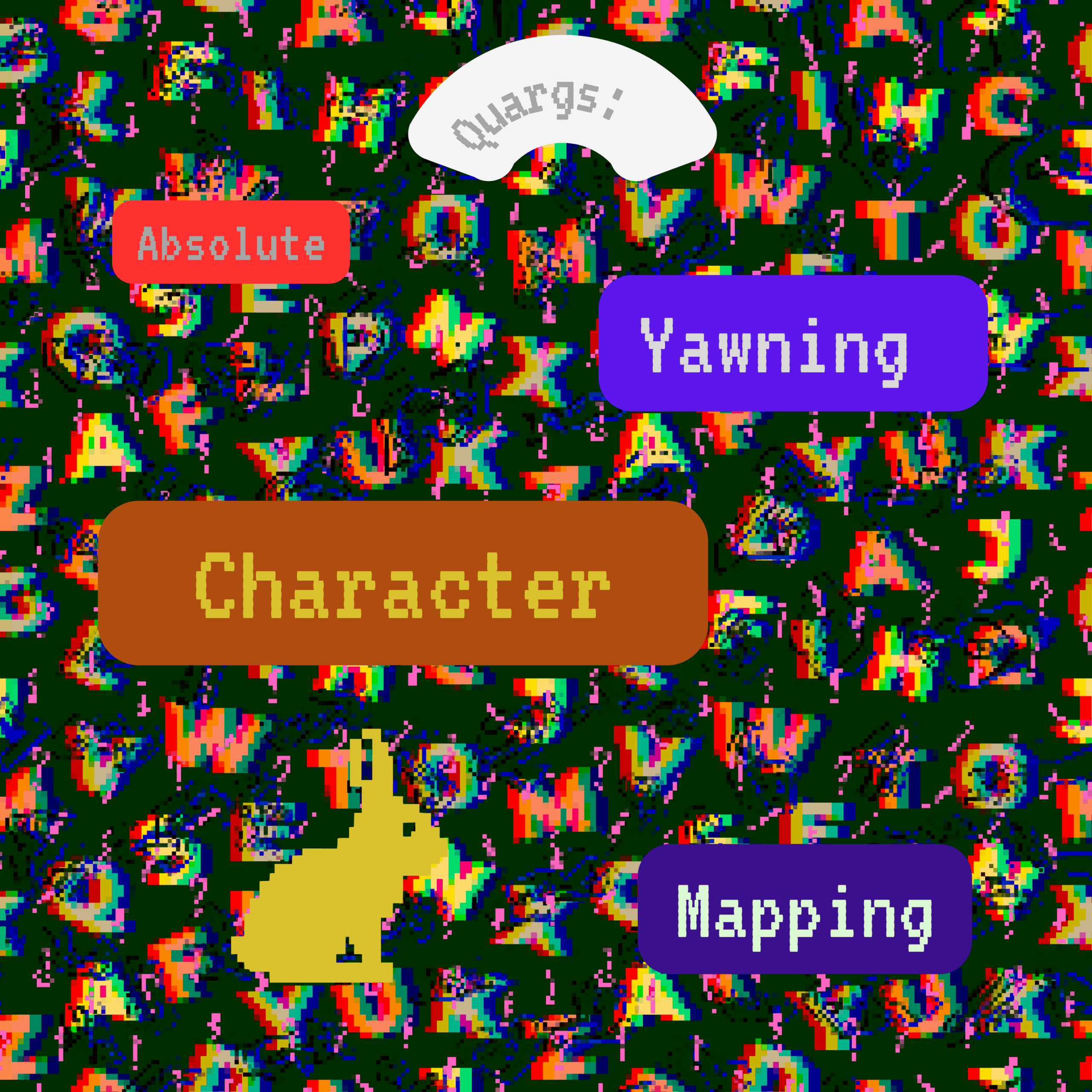 Quargs: Absolute Yawning Character Mapping